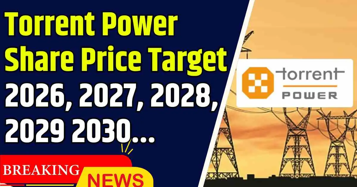 Torrent Power Share Price Target 2026, 2027, 2028, 2029, 2030