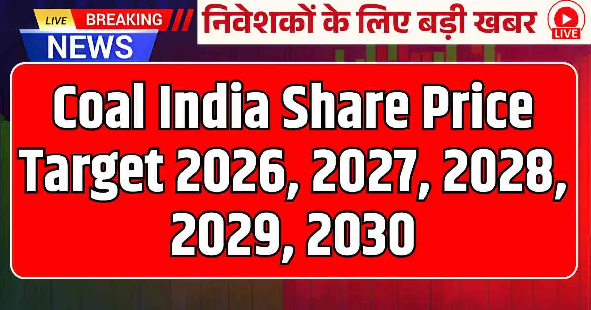 Coal India Share Price Target 2026, 2027, 2028, 2029, 2030