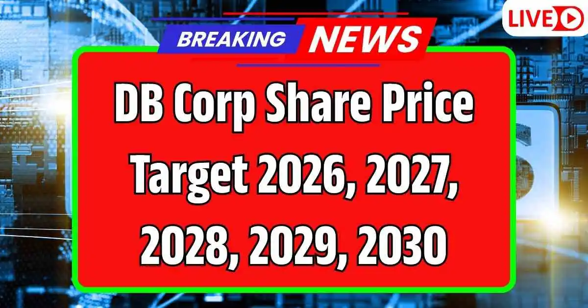 DB Corp Share Price Target 2026, 2027, 2028, 2029, 2030