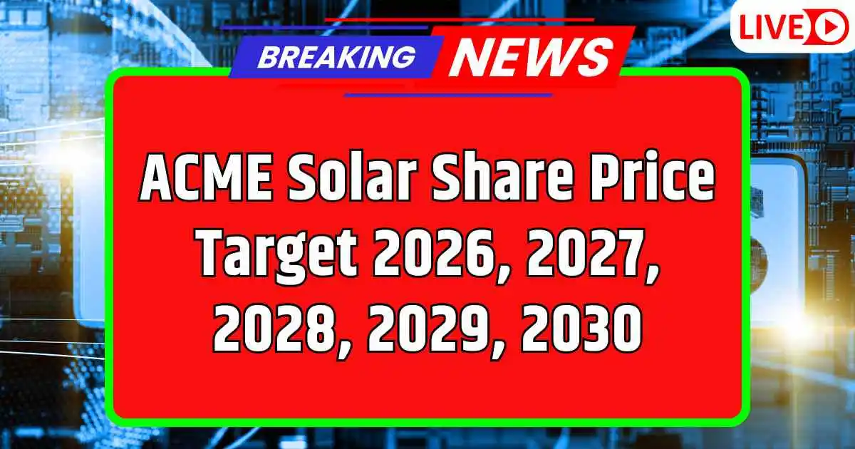 ACME Solar Share Price Target 2026, 2027, 2028, 2029, 2030